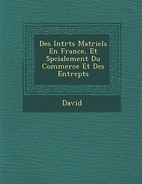 Des Int R Ts Mat Riels En France, Et Sp Cialement Du Commerce Et Des Entrep Ts
