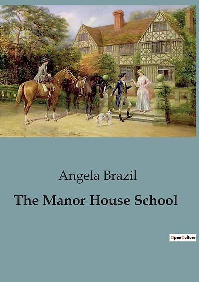 The Manor House School: Mysteries and Adventures at the Manor