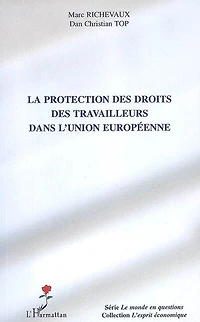 La protection des droits travailleurs dans l'union europ