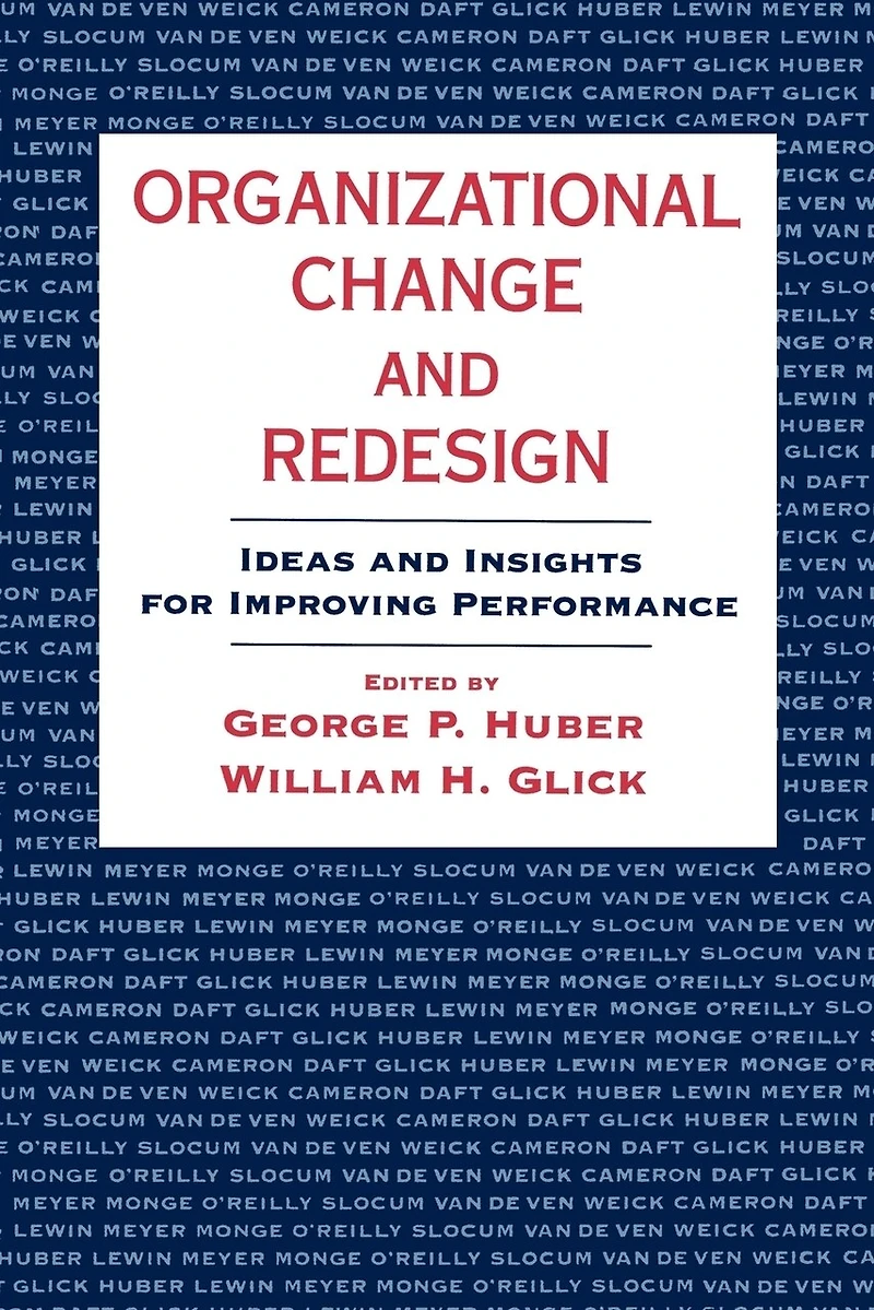 Organizational Change and Redesign: Ideas Insights for Improving Performance