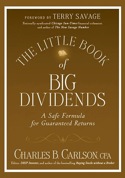 The Little Book of Big Dividends: A Safe Formula for Guaranteed Returns