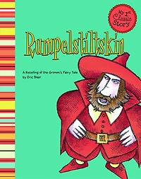 Rumpelstiltskin: A Retelling of the Grimm's Fairy Tale