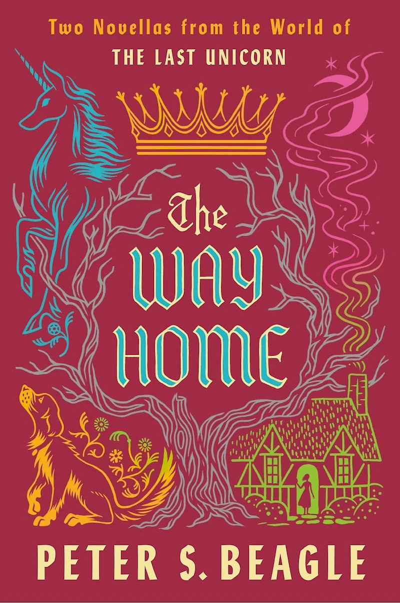 The Way Home: Two Novellas from World of Last Unicorn