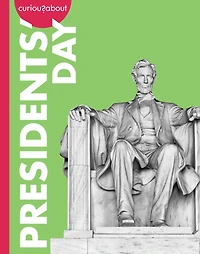 Curious about Presidents' Day