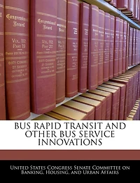 Bus Rapid Transit And Other Bus Service Innovations