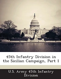45th Infantry Division In The Sicilian Campaign, Part 1