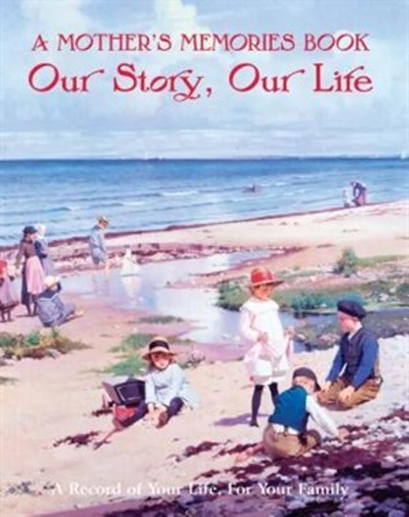 A Mother's Memories Book: Our Story, Our Life
