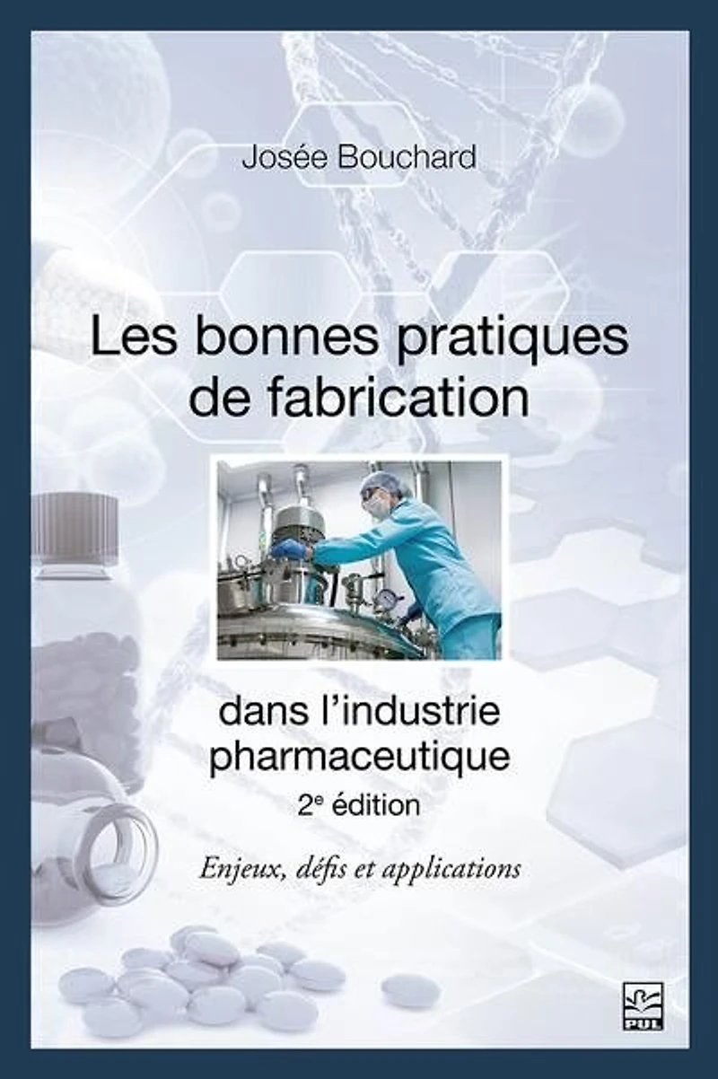 Les bonnes pratiques de fabrication dans l'industrie pharmaceutique : Enjeux, défis et applications: applications