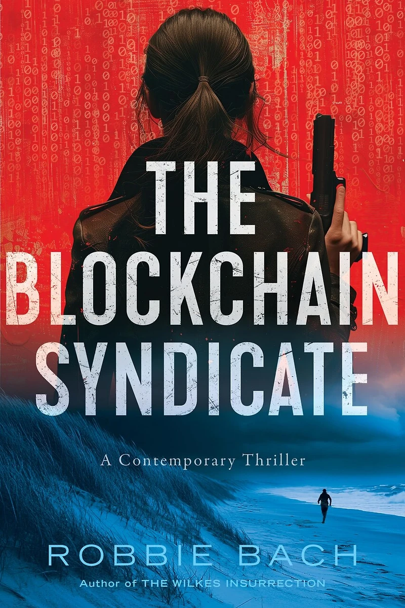 The Blockchain Syndicate: A Contemporary Thriller