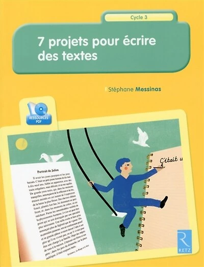 7 projets pour écrire des textes: cycle 3