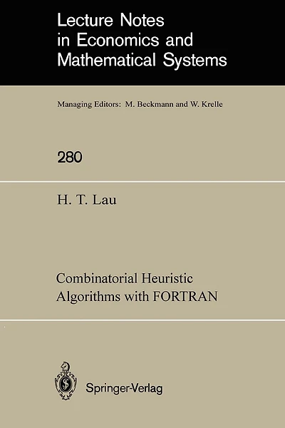 Combinatorial Heuristic Algorithms With Fortran