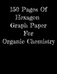 150 Pages Of Hexagon Graph Paper For Organic Chemistry: 150 pages 8.5 X 11