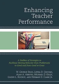 Enhancing Teacher Performance: A Toolbox of Strategies to Facilitate Moving Behavior from Problematic Good and Great