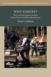 Why Europe?: the Great Divergence and West's Rise to Global Predominance