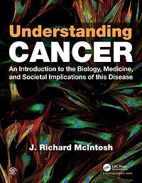 Understanding Cancer: An Introduction To The Biology, Medicine, And Societal Implications Of This Disease