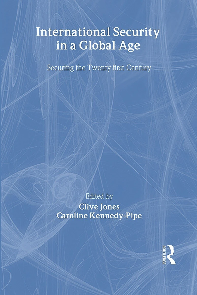 International Security Issues a Global Age: Securing the Twenty-First Century
