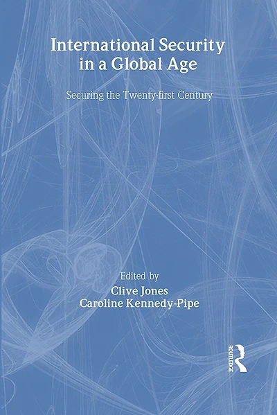 International Security Issues a Global Age: Securing the Twenty-First Century