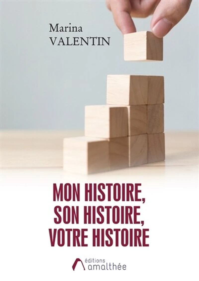 Mon histoire, Son histoire, Votre histoire