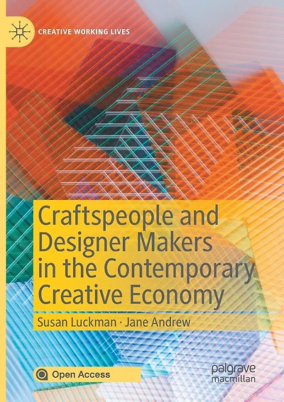Craftspeople and Designer Makers in the Contemporary Creative Economy