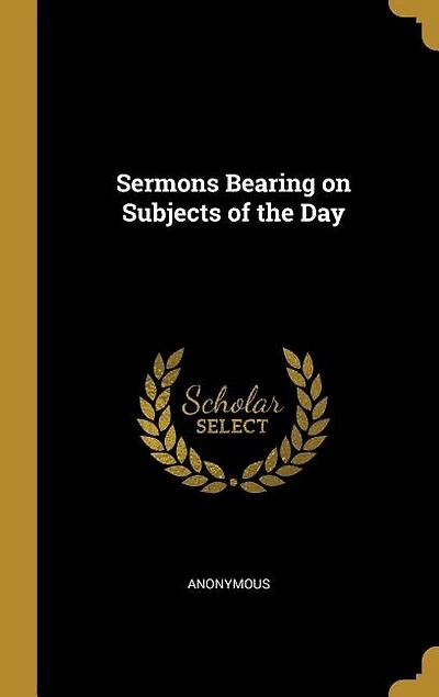 Sermons Bearing on Subjects of the Day