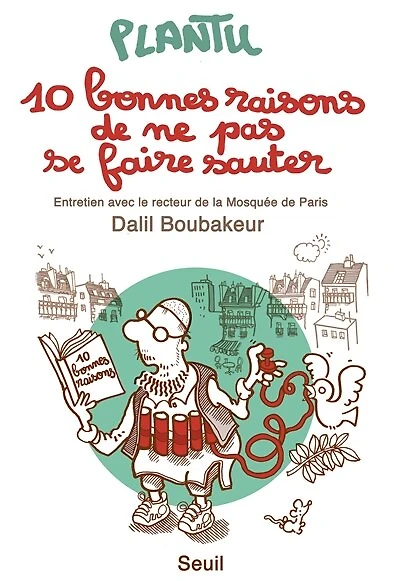 10 bonnes raisons de ne pas se faire sauter: entretien avec le recteur de la mosquée de Paris Dalil Boubakeur