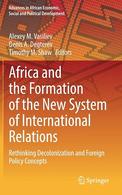 Africa and the Formation of New System International Relations: Rethinking Decolonization Foreign Policy Concepts