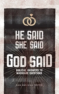 He Said, She God Said: Biblical Answers to Marriage Questions