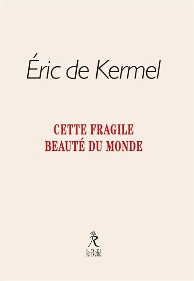 Cette fragile beauté du monde