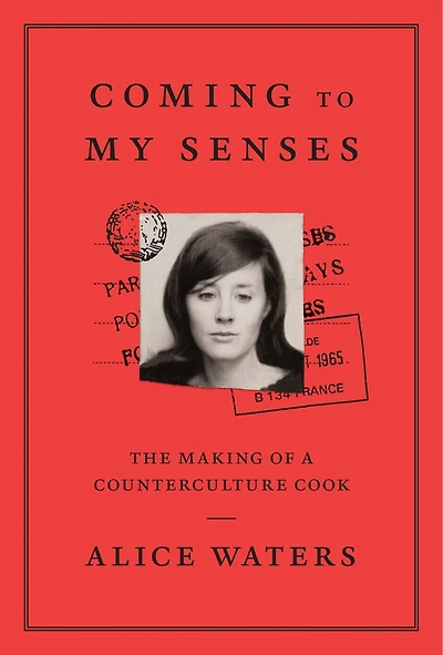 Coming to My Senses: The Making of a Counterculture Cook