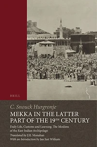 Mekka the Latter Part of 19th Century: Daily Life, Customs and Learning. Moslims East-Indian Archipelago