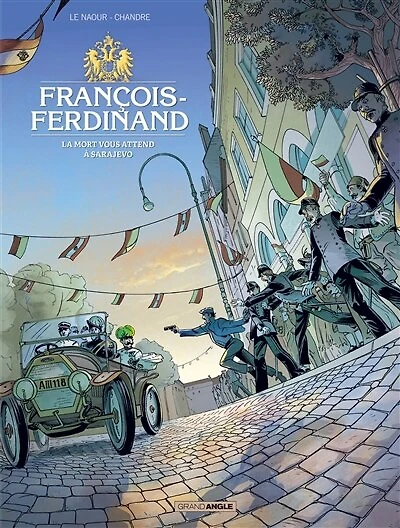 François-Ferdinand: la mort vous attend à Sarajevo