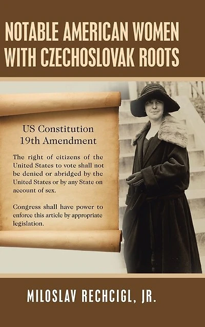 Notable American Women With Czechoslovak Roots: A Bibliography, Bio-bibliographies, Historiography And Genealogy