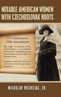 Notable American Women With Czechoslovak Roots: A Bibliography, Bio-bibliographies, Historiography And Genealogy