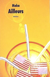 Ailleurs: trilogie