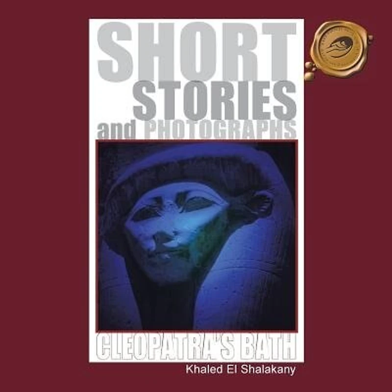 CLEOPATRA'S BATH: Short Stories and Photographs