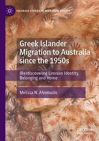 Greek Islander Migration to Australia since the 1950s: (Re)discovering Limnian Identity, Belonging and Home