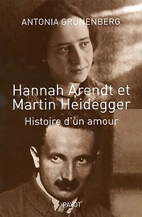 Hannah Arendt et Martin Heidegger: histoire d'un amour