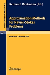 Approximation Methods for Navier-Stokes Problems: Proceedings of the Symposium Held by the International Union of Theoretical and Applied Mechanics (IUTAM) at the University of Paderborn, Germany, September 9-15, 1979