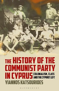 The History Of The Communist Party In Cyprus: Colonialism, Class And The Cypriot Left