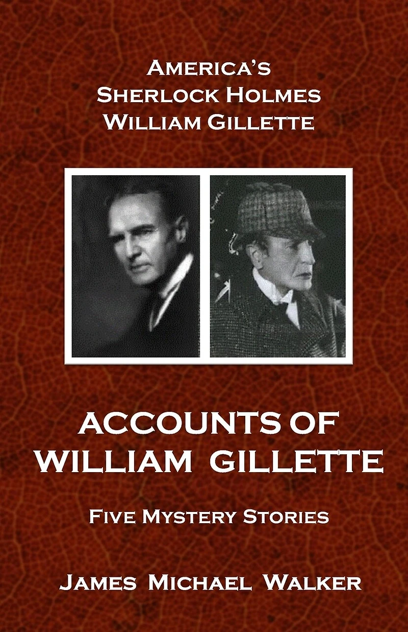 Accounts of William Gillette: Sherlock Holmes