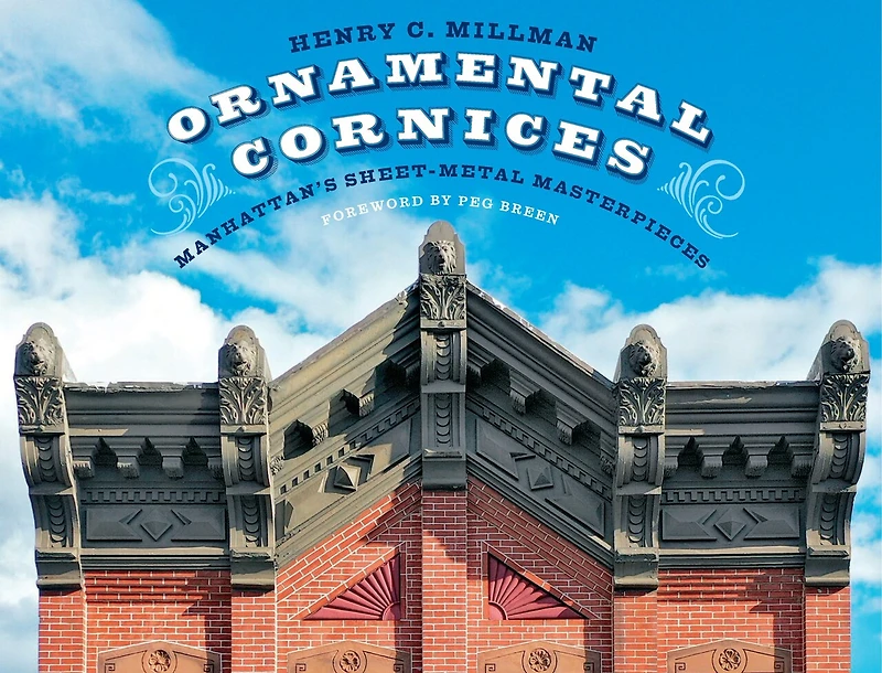 Ornamental Cornices: Manhattan's Sheet-Metal Masterpieces