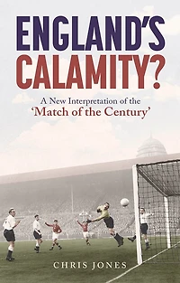 England's Calamity?: A New Interpretation of the 'Match Century'