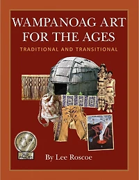 Wampanoag Art for the Ages, Traditional and Transitional