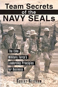 Team Secrets of The Navy SEALs: Elite Military Force's Leadership Principles for Business