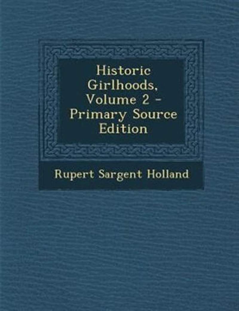 Historic Girlhoods, Volume 2