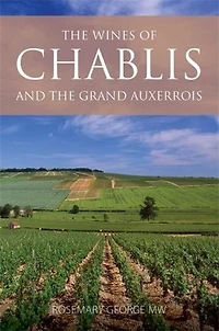 the Wines of Chablis and Grand Auxerrois