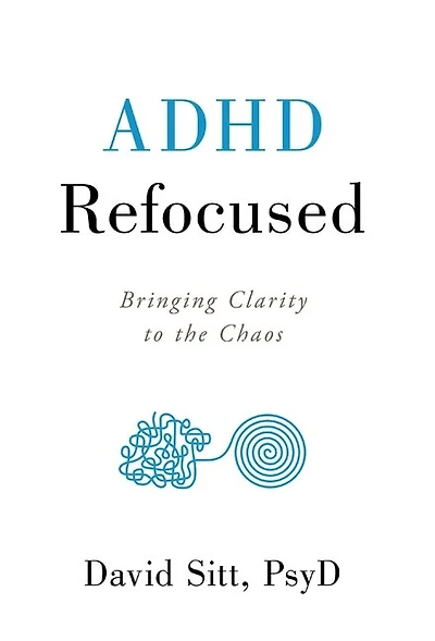 ADHD Refocused: Bringing Clarity to the Chaos