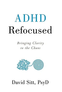 ADHD Refocused: Bringing Clarity to the Chaos