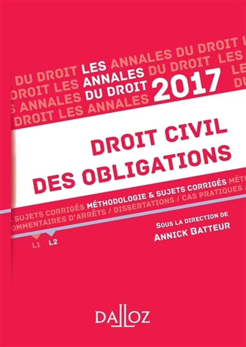 Droit civil des obligations 2017: méthodologie & sujets corrigés