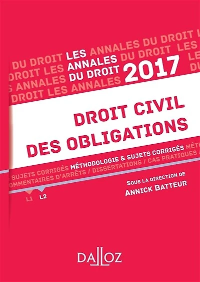Droit civil des obligations 2017: méthodologie & sujets corrigés